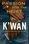 Passion for the Heist by K'wan Foye book cover