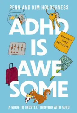 ADHD is Awesome by Kim and Penn Holderness book cover