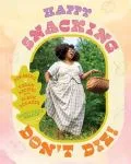 Book cover of Happy Snacking Don't Die