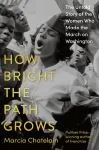 Book cover of How Bright the Path Grows