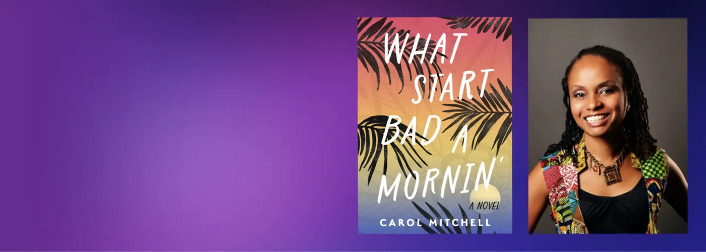 image of Carol Mitchel next to the cover of her book What Start Bad a Mornin'