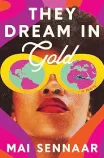 The cover of the book They Dream in Gold